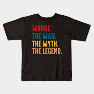 Murse - The Man The Myth The Legend Kids T-Shirt